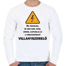 PRINTFASHION Villanyszerelő - Ha táncolok - Férfi pulóver - Fehér