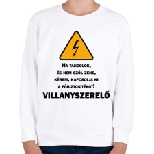 PRINTFASHION Villanyszerelő - Ha táncolok - Gyerek pulóver - Fehér gyerek pulóver, kardigán