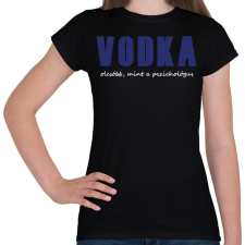 PRINTFASHION Vodka olcsóbb, mint a pszichológus - Női póló - Fekete női póló