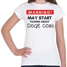 PRINTFASHION WARNING Doge Coin - Női póló - Fehér