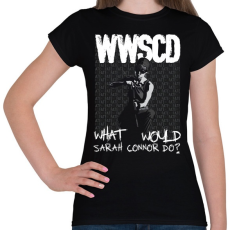 PRINTFASHION What would Sarah Connor do? - Női póló - Fekete