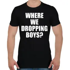 PRINTFASHION Where we dropping boys? - fehér - Férfi póló - Fekete