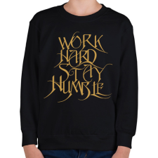 PRINTFASHION Work hard stay humble - Gyerek pulóver - Fekete gyerek pulóver, kardigán