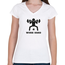 PRINTFASHION Work Hard - vicces póló edzéshez - Női V-nyakú póló - Fehér női póló
