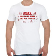 PRINTFASHION Work makes me happy - Férfi póló - Fehér férfi póló
