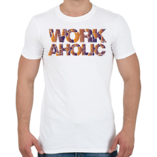 PRINTFASHION Workaholic - Munkamániás - Férfi póló - Fehér