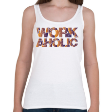 PRINTFASHION Workaholic - Munkamániás - Női atléta - Fehér