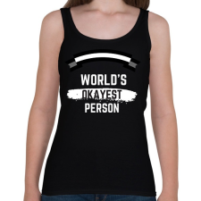 PRINTFASHION World's okayest person - Női atléta - Fekete női trikó