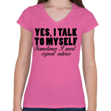 PRINTFASHION Yes, I talk to myself. - Női V-nyakú póló - Rózsaszín női póló