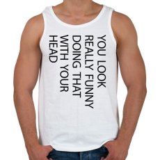 PRINTFASHION You look really funny - black - Férfi atléta - Fehér