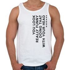 PRINTFASHION You look really funny - Férfi atléta - Fehér atléta, trikó