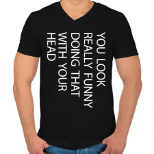 PRINTFASHION You look really funny - white - Férfi V-nyakú póló - Fekete férfi póló
