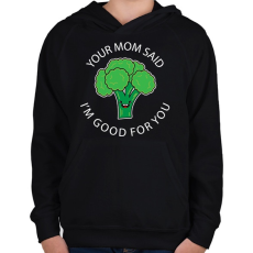 PRINTFASHION Your mom said - Gyerek kapucnis pulóver - Fekete