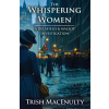 Prism Light Press The Whispering Women | Trish MacEnulty