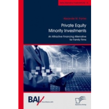 Private Equity Minority Investments – Alexander M Franke idegen nyelvű könyv