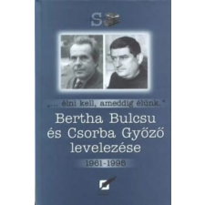 Pro Pannonia Kiadói Alapítvány - Bertha Bulcsu és Csorba Győző levelezése 1961-1995 irodalom