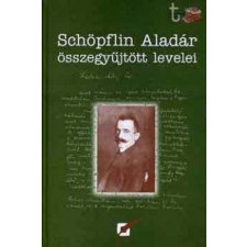 Pro Pannonia Kiadói Alapítvány Schöpflin Aladár összegyűjtött levelei irodalom