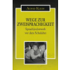 Pro Pannonia Kiadói Alapítvány Wege Zur Zweisprachigkeit - Sprach(en)erwerb vor dem Schulalter