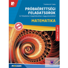  Próba érettségi feladatok Matematika emeltszint tankönyv