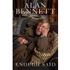 PROFILE BOOKS Enough Said | Alan Bennett