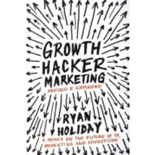 PROFILE BOOKS Growth Hacker Marketing | Ryan Holiday egyéb könyv