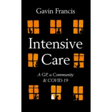 PROFILE BOOKS Intensive Care – Gavin Francis (Puha kötésű) idegen nyelvű könyv