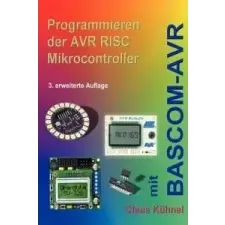  Programmieren der AVR RISC Microcontroller mit BASCOM-AVR – Claus K Hnel idegen nyelvű könyv