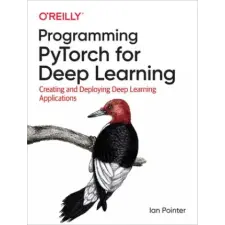  Programming PyTorch for Deep Learning – Ian Pointer idegen nyelvű könyv