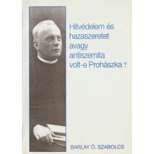 Prohászka Hitvédelem és hazaszeretet avagy antiszemita volt-e Prohászka? antikvárium - használt könyv