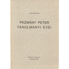 Prugg Verlag Pázmány Péter tanulmányi évei antikvárium - használt könyv