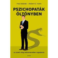 Pszichopaták öltönyben - Az üzleti világ lelkiismeretlen ragadozói társadalom- és humántudomány