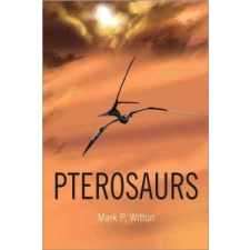  Pterosaurs – Mark P Witton idegen nyelvű könyv