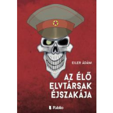 Publio Az élő elvtársak éjszakája egyéb e-könyv