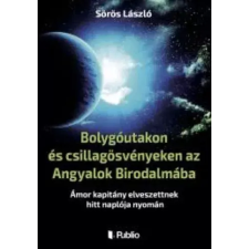 Publio Bolygóutakon és csillagösvényeken az Angyalok Birodalmába egyéb e-könyv