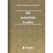 Publio Die natuerliche Tochter egyéb e-könyv