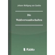Publio Die Wahlverwandtschaften egyéb e-könyv