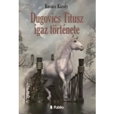 Publio Dugovics Titusz igaz története egyéb e-könyv