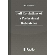 Publio Full Revelations of a Professional Rat-catcher egyéb e-könyv