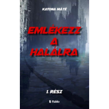 Publio Kiadó Emlékezz a halálra 1. rész regény