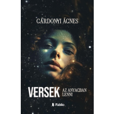 Publio Kiadó Gárdonyi Ágnes - Versek irodalom