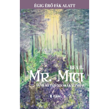 Publio Kiadó Kft. Mr. Mici, a világutazó macska kalandjai - Égig érő fák alatt gyermek- és ifjúsági könyv