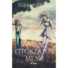 Publio Kiadó Suzanne Paul-A világ titokzatos meséi regény