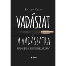 Publio Kiadó Vadászat a vadászatra gyermek- és ifjúsági könyv