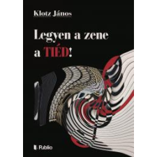 Publio Legyen a zene a TIÉD! egyéb e-könyv