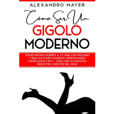 Publishdrive Cómo ser un Gigolo Moderno egyéb e-könyv