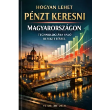Publishdrive Hogyan lehet pénzt keresni Magyarországon technológiába való befektetéssel? egyéb e-könyv