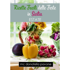 Publishdrive Ricette Facili delle Feste in Sicilia: Estate egyéb e-könyv