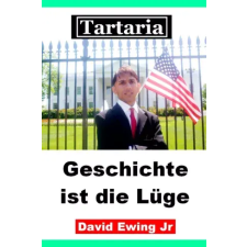 Publishdrive Tartaria - Geschichte ist die Lüge egyéb e-könyv