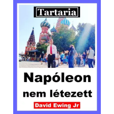Publishdrive Tartaria - Napóleon nem létezett egyéb e-könyv