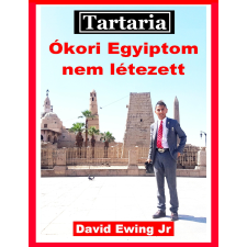 Publishdrive Tartaria - Ókori Egyiptom nem létezett társadalom- és humántudomány